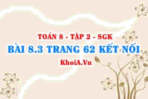 Bài 8.3 trang 62 Toán 8 Kết nối tri thức Tập 2